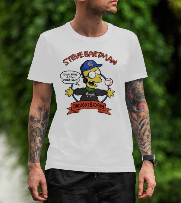 Steve Bartman Renegade Chicago's Bad Boy Don't Have A Cow Cubs Fans T-Shirt