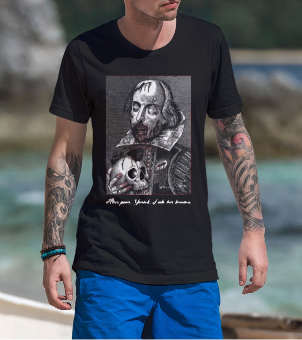 Yasha Lovebot Zombie Shakespeare Alas Poor Yorick I Ate His Brains T-Shirt