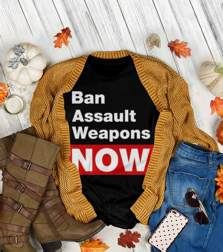Ban Assault Weapons Now T-Shirt