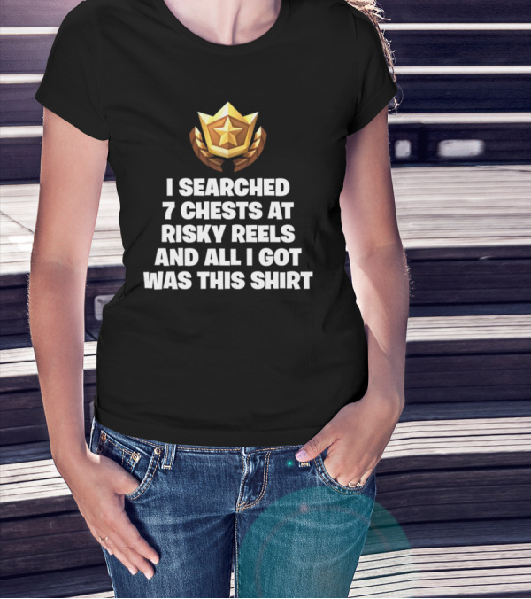 I Searched 7 Chests At Risky Reels And All I Got Was This T-Shirt