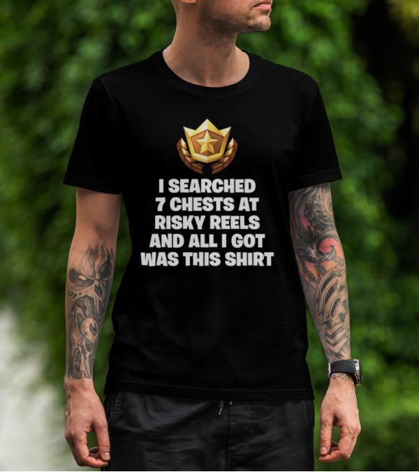 I Searched 7 Chests At Risky Reels And All I Got Was This T-Shirt