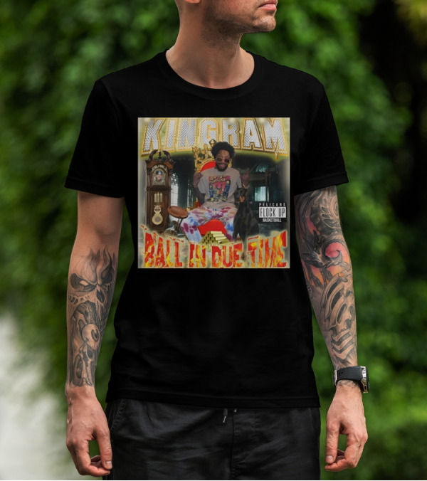 KINGRAM Ball In Due Time Pelicans Flock Up Basketball T-Shirt