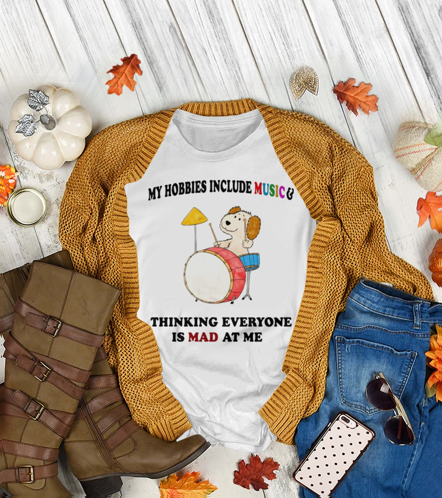 My Hobbies Include Music Thinking Everyone Is Mad At Me Drum Playing Puppy T-Shirt