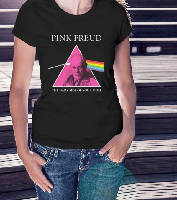 Pink Freud The Dark Side Of Your Mom Sigmund Freud Pink Floyd T-Shirt