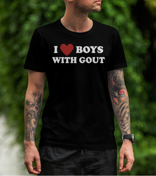 I Heart Boys With Gout T-Shirt