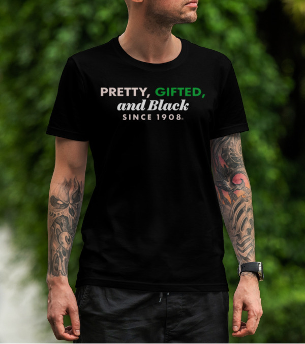 Pretty Gifted And Black Since 1908 T-Shirt