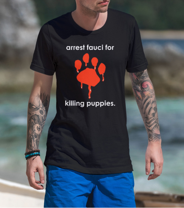 Arrest Fauci For Killing Puppies Red Paw Print Dripping T-Shirt