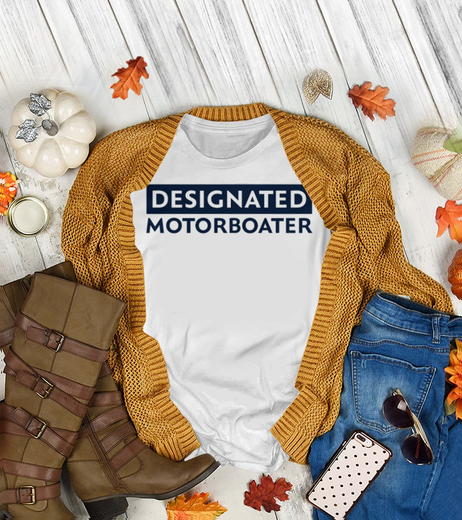 DESIGNATED MOTORBOATER T-Shirt