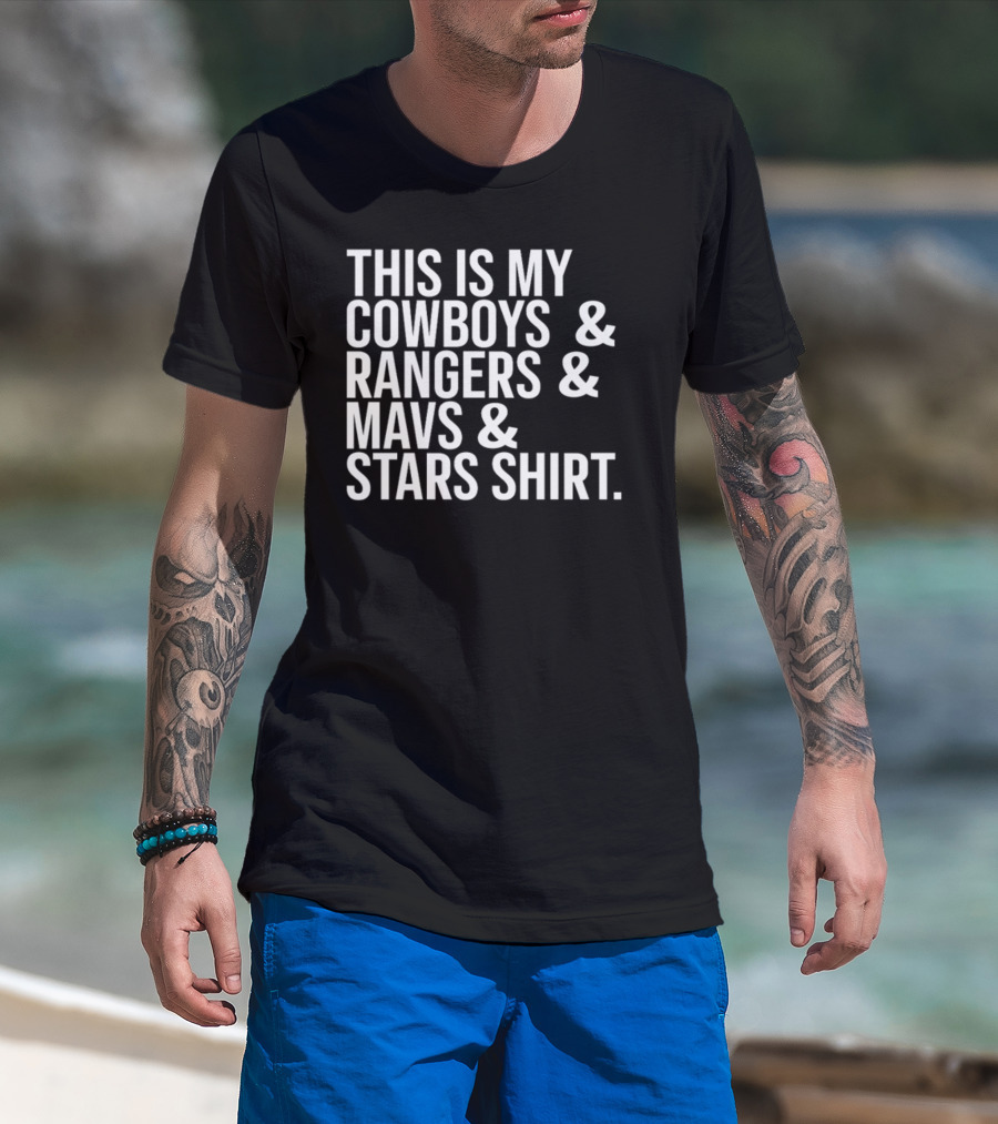 This Is My Cowboys Rangers Mavs Stars T-Shirt