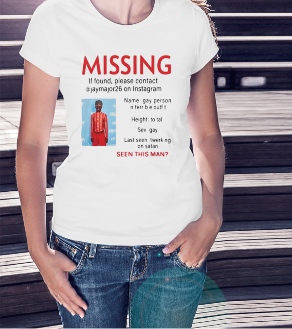 Missing Gay Person Please Contact @Jaymajor26 On Instagram Seen This Man? T-Shirt