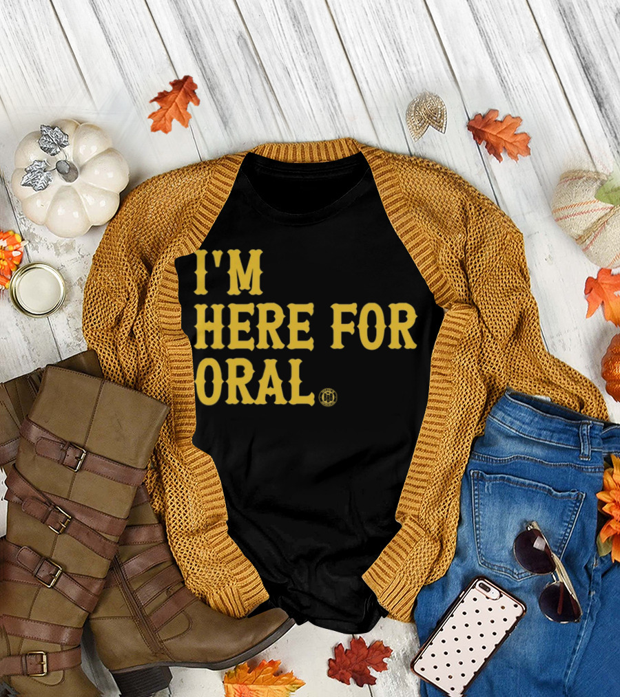BBB Printing I'm Here for Oral T-Shirt