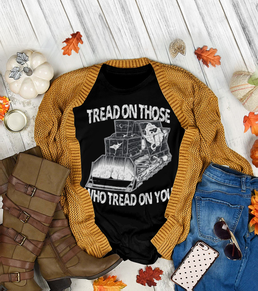 Killdozer Tread On Those Who Tread On You Bulldozer Sketch T-Shirt