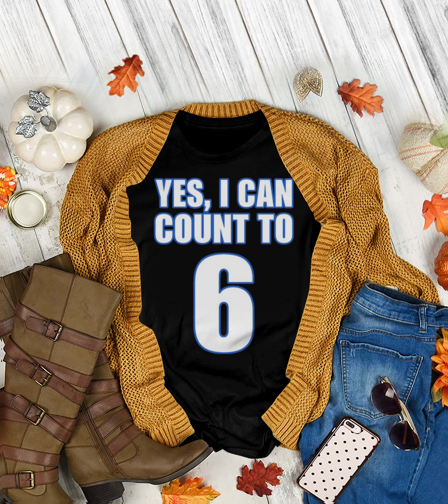 Yes I Can Count To 6 Number Six T-Shirt