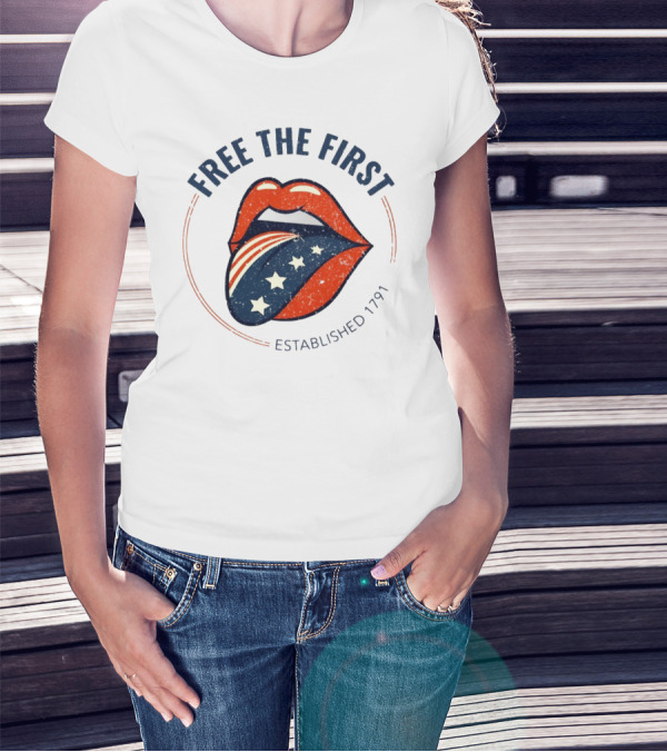 Free The First Established 1791 Patriotic Lips T-Shirt