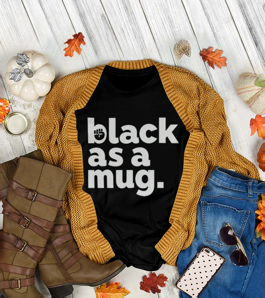 Black As a Mug Fist Symbol T-Shirt