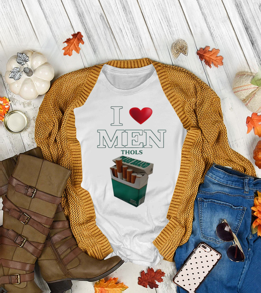 I Love Men Thols Menthol Cigarettes T-Shirt