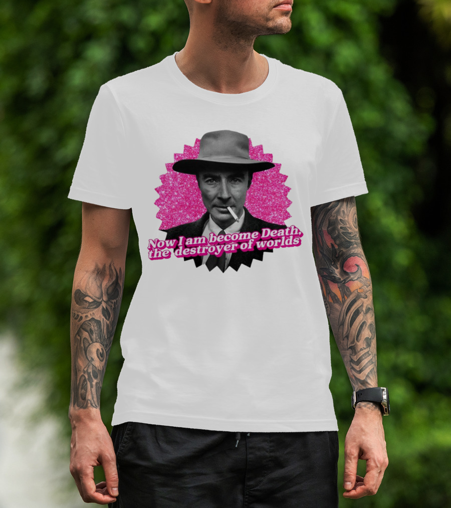 Gotfunny Now I Am Become Death The Destroyer Of Worlds Pink Background T-Shirt