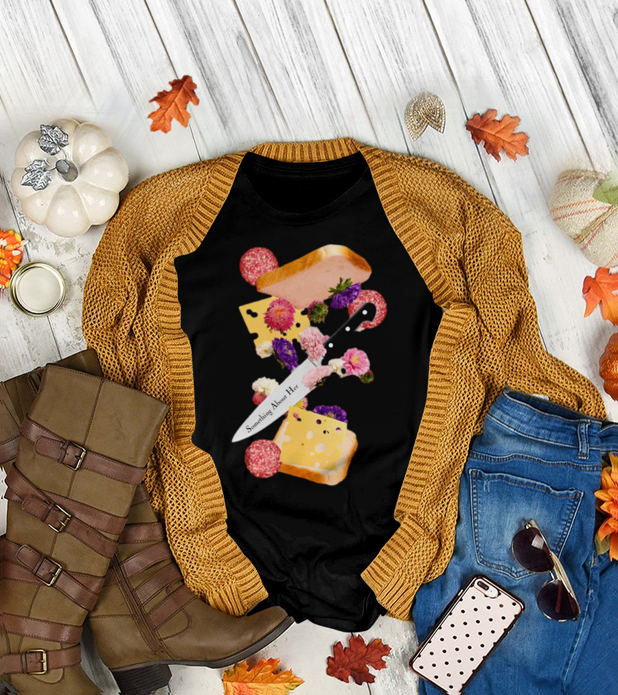 Katie Maloney Something About Her Sandwich Knife Flowers Cheese T-Shirt