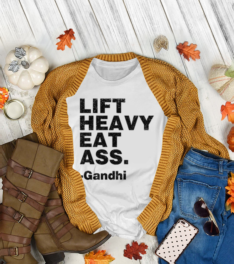 Lift Heavy Eat Ass Gandhi T-Shirt