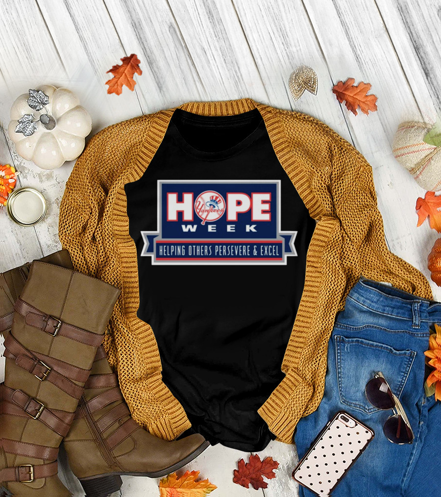 Yankees Hope Week Helping Others Persevere and Excel T-Shirt