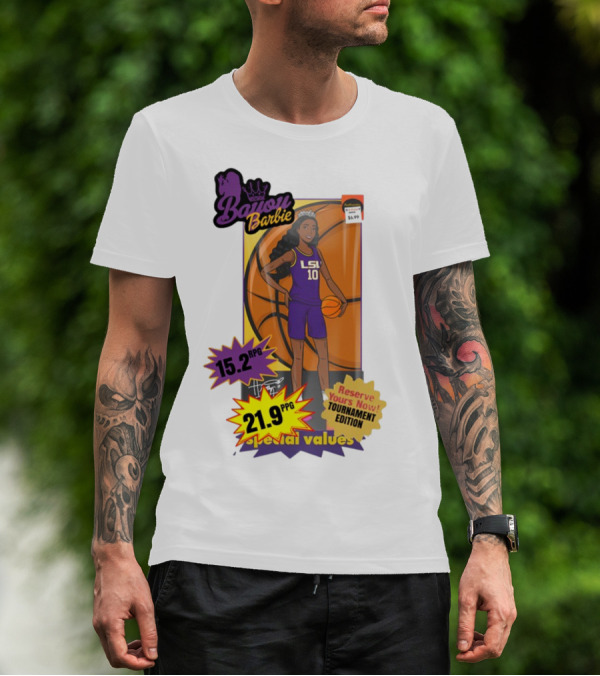Bayou Barbie 15.2 RPG 21.9 PPG Special Values Reserve Yours Now Tournament Edition LSU T-Shirt