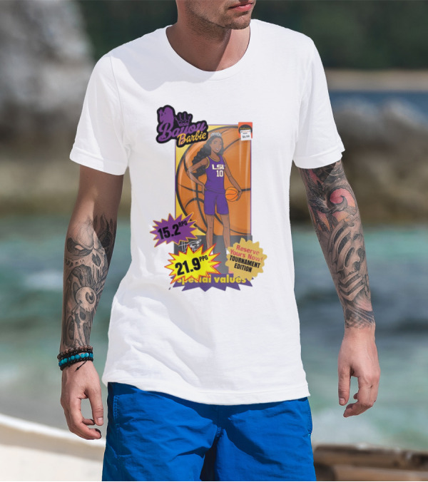 Bayou Barbie 15.2 RPG 21.9 PPG Special Values Reserve Yours Now Tournament Edition LSU T-Shirt