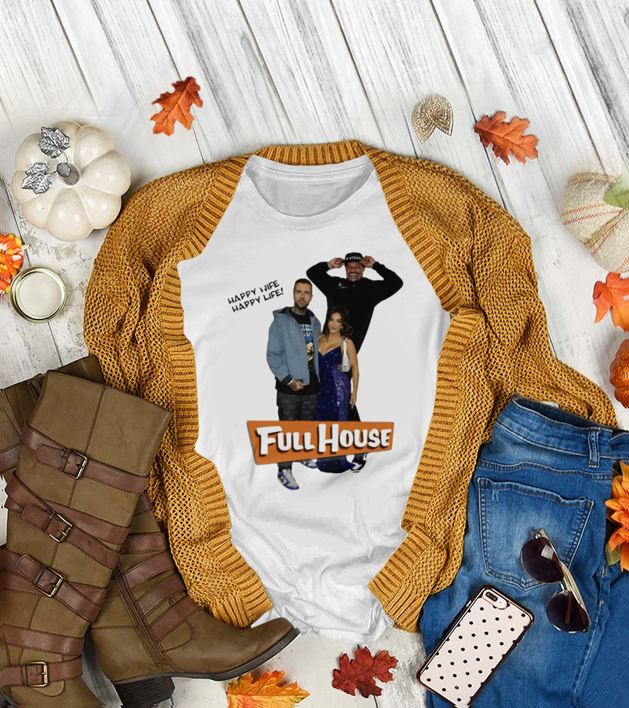 Full House Happy Wife Happy Life T-Shirt