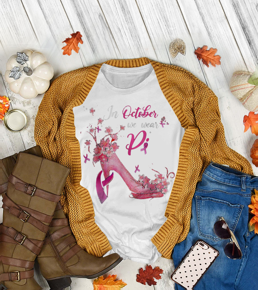In October We Wear Pink Breast Cancer Awareness High Heel Butterflies Ribbons T-Shirt