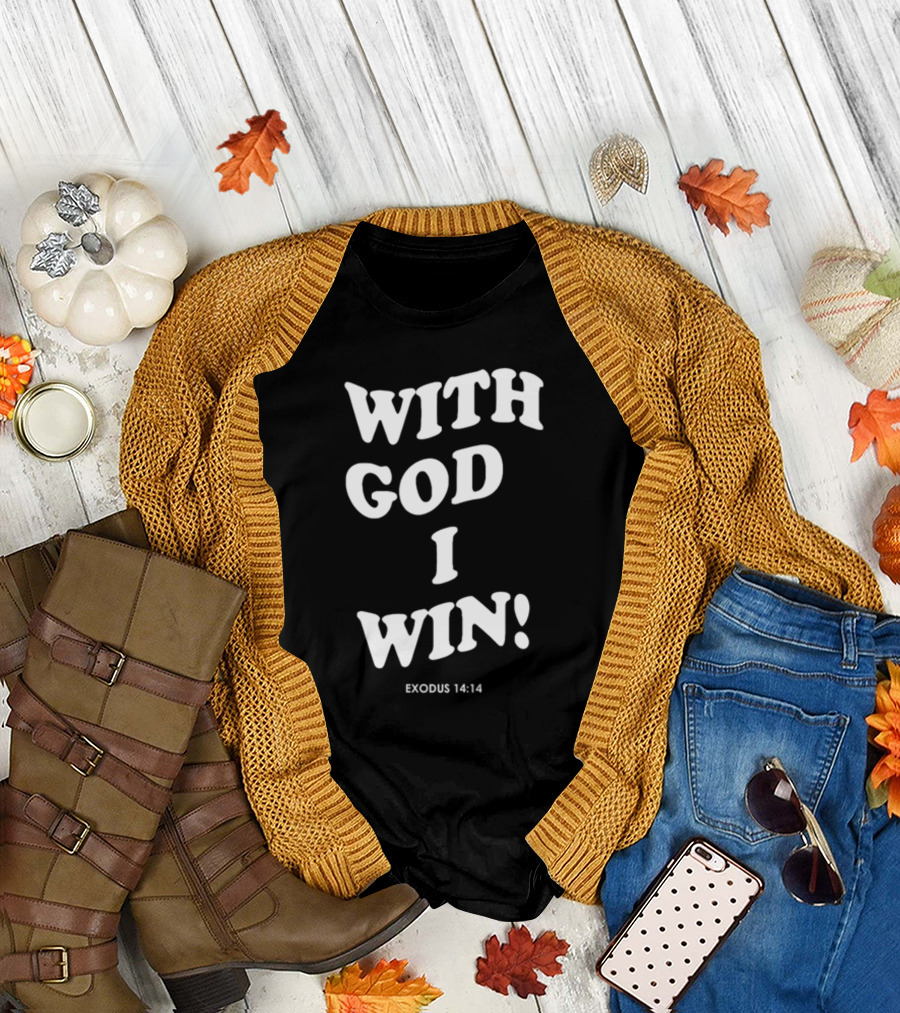 With God I Win Exodus 14:14 T-Shirt