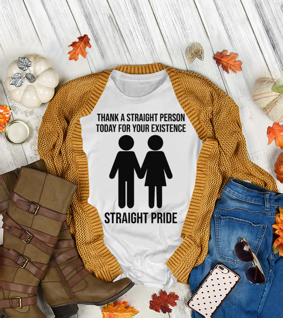 Thank A Straight Person Today For Your Existence Straight Pride Iconic Figures T-Shirt