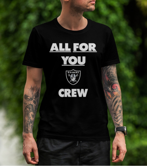 All For You Raiders Crew T-Shirt
