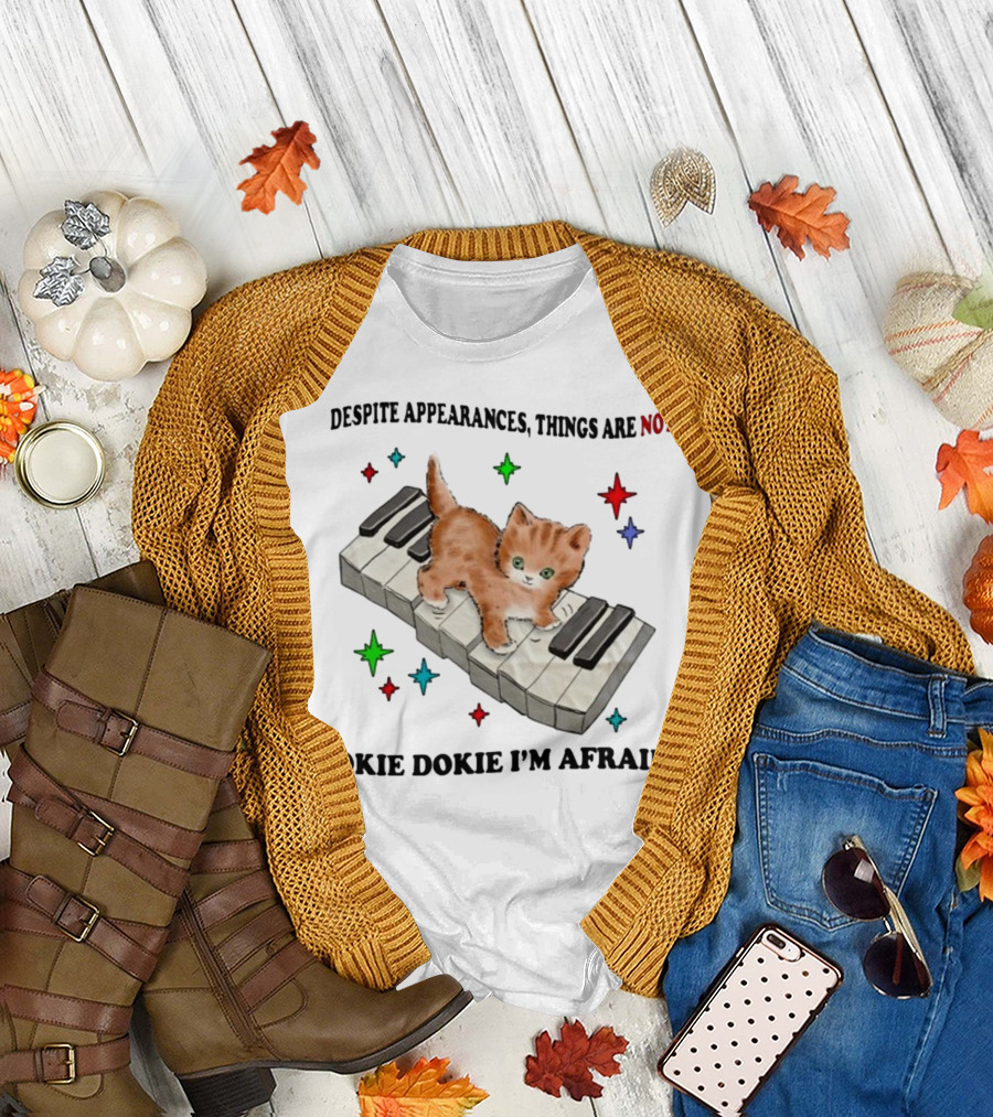 Despite Appearances Things Are Not Okie Dokie I'm Afraid Cat on Piano Keys with Colorful Stars T-Shirt
