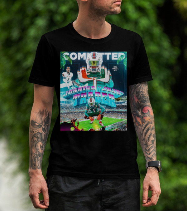 Committed Joshisa Jojo Trader Hayes Fawcett Football Miami T-Shirt
