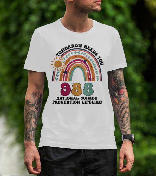 Tomorrow Needs You 988 National Suicide Prevention Lifeline Rainbow Sun T-Shirt