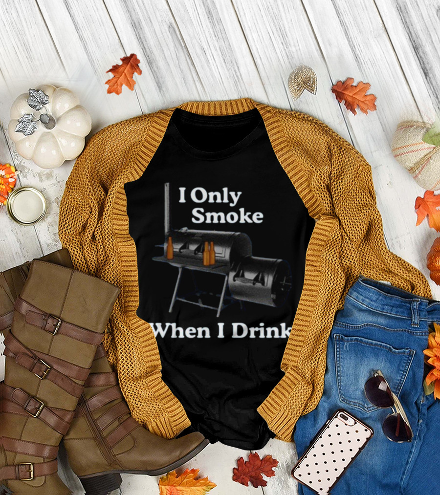 I Only Smoke When I Drink BBQ Smoker Grill Beer Bottles T-Shirt