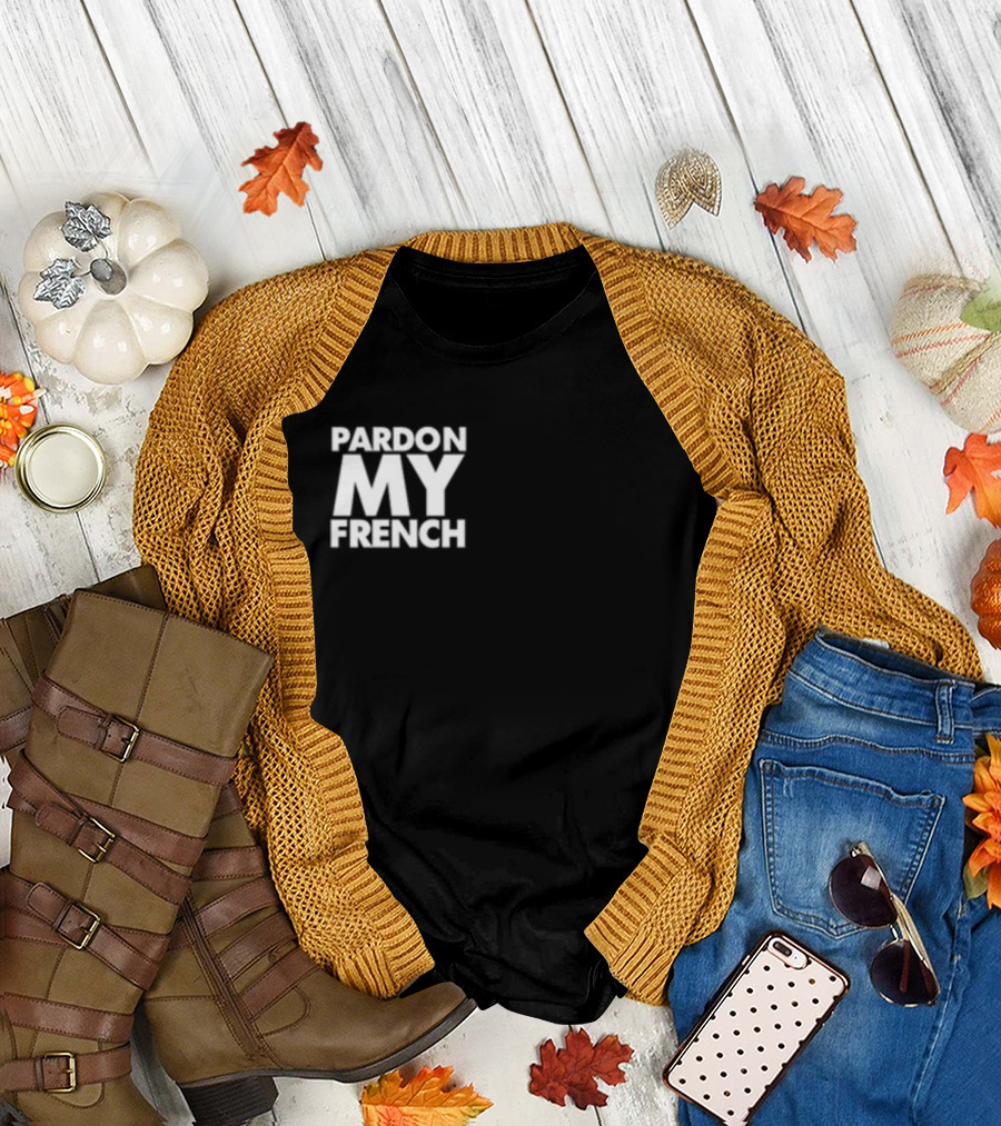 Dj Snake Pardon My French It's Illegal to Work on Weekends in France T-Shirt