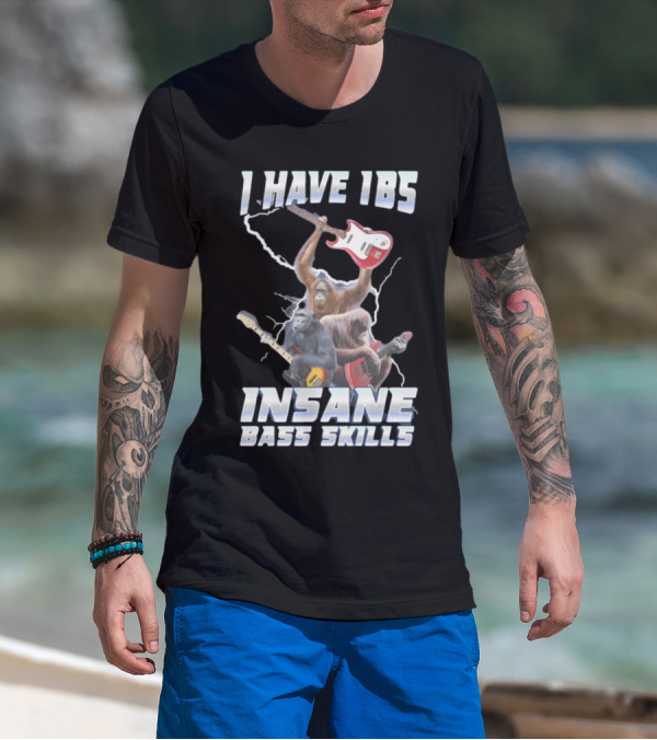 I HAVE IBS INSANE BASS SKILLS Lightning And Guitar-Wielding Primates T-Shirt