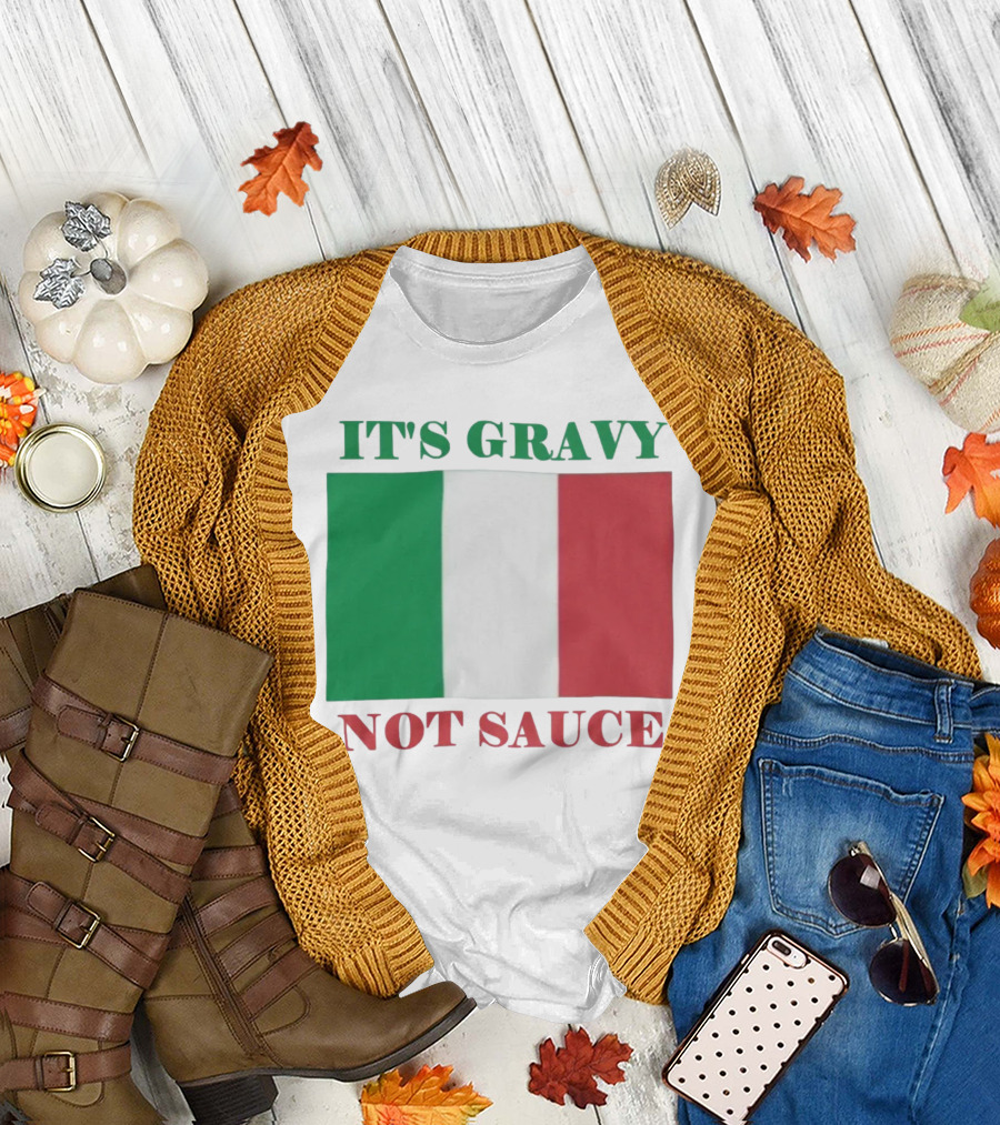 Italian Flag It's Gravy Not Sauce T-Shirt