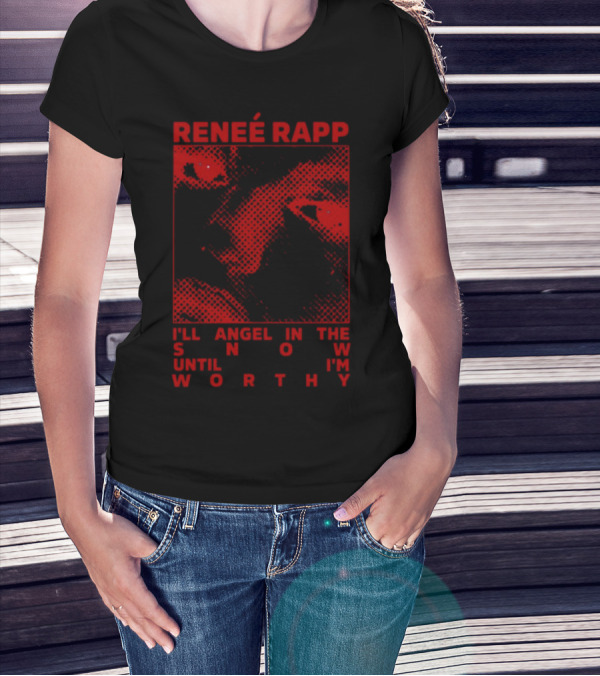 RENEE RAPP I'LL ANGEL IN THE SNOW UNTIL I'M WORTHY T-Shirt