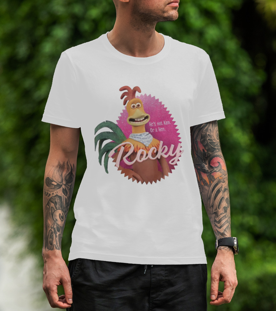 Rocky He's Not Ken Or A Hen T-Shirt