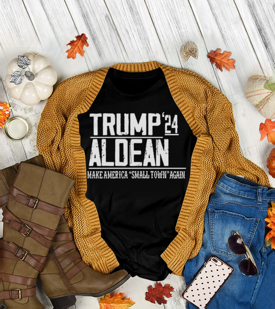 Trump '24 Aldean Make America Small Town Again T-Shirt