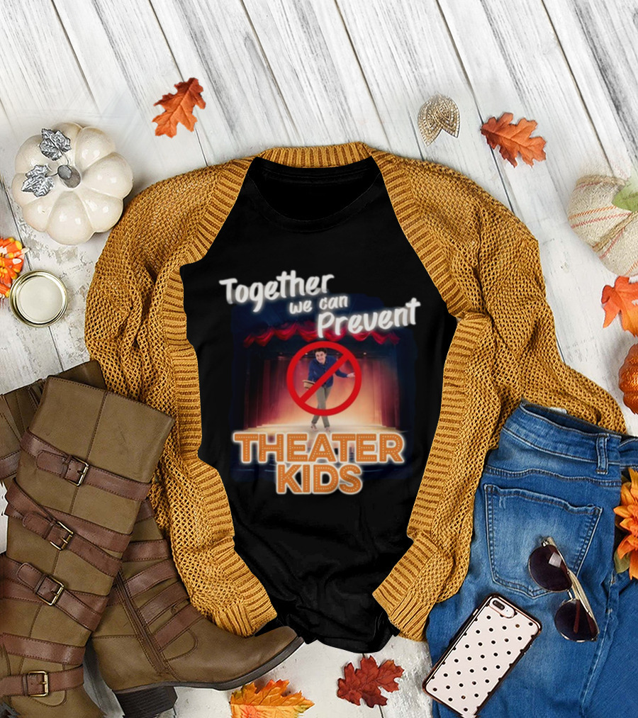 Together We Can Prevent Theater Kids T-Shirt