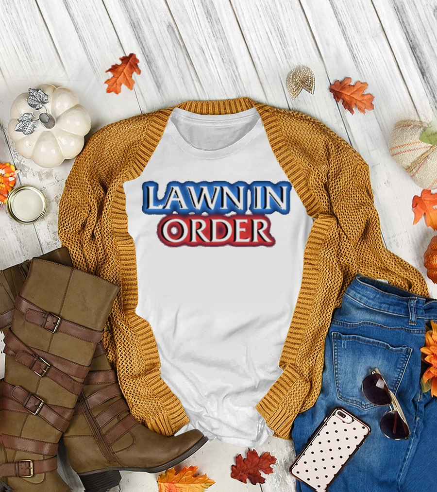 Middleclassfancy Lawn In Order Parody Text T-Shirt