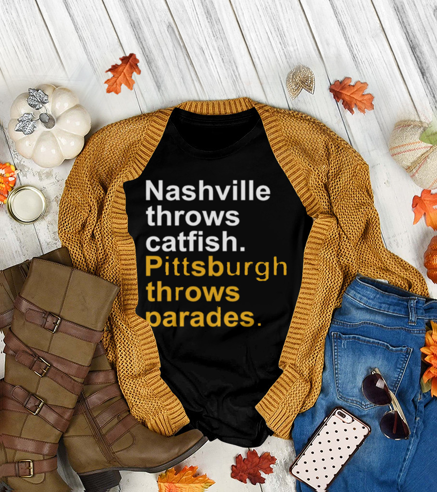 Nashville Throws Catfish Pittsburgh Throws Parades Shirt Sports Rivalry Humor T-Shirt