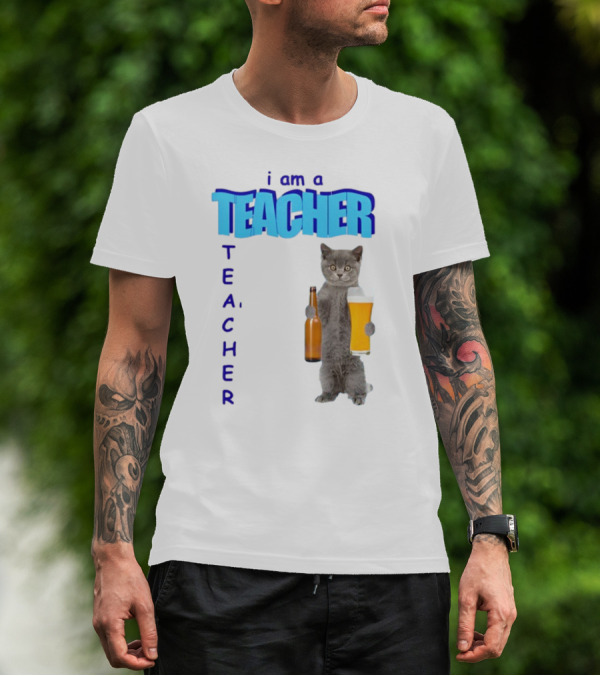 Gotfunny I Am A Teacher Cat Holding Beer And Bottle T-Shirt
