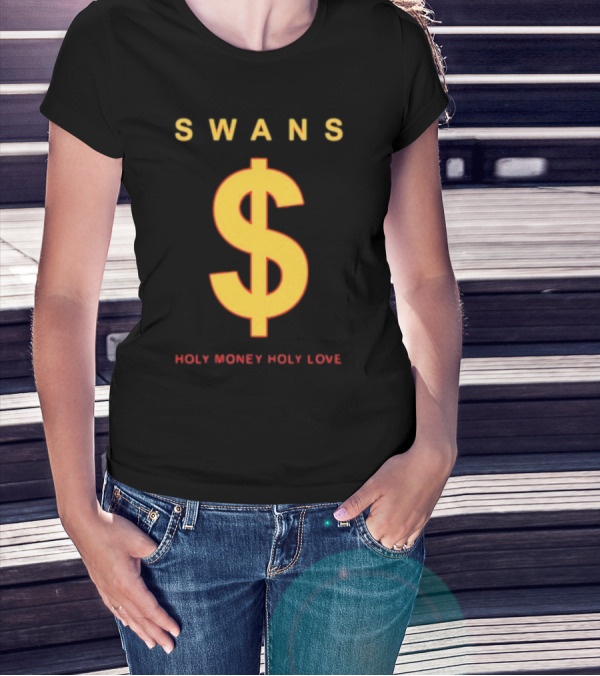 Swans Holy Money Holy Love Telosarchive Dollar T-Shirt