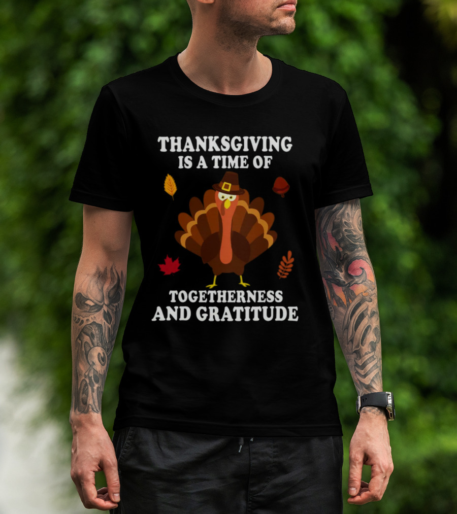 Thanksgiving Is A Time Of Togetherness And Gratitude With Festive Turkey And Autumn Leaves T-Shirt