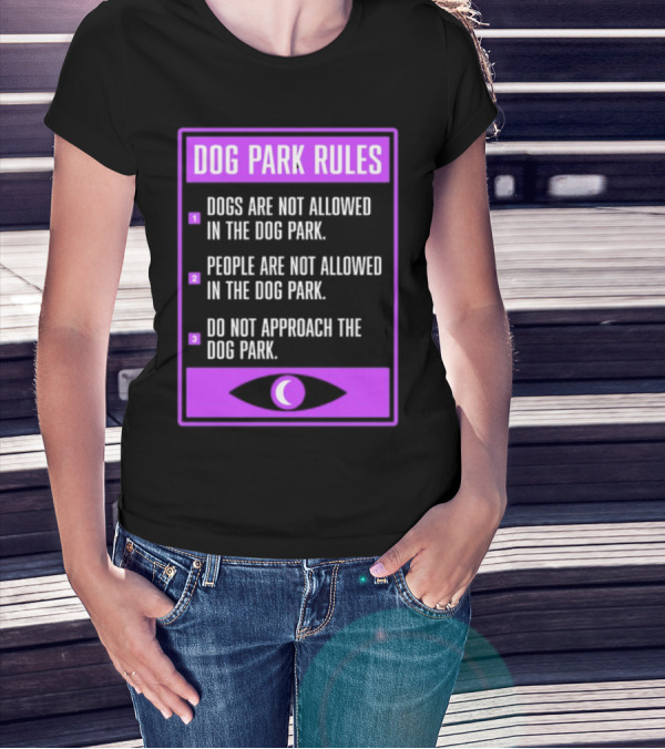 Dog Park Rules Dogs People Approach Forbidden Nightvale Eye T-Shirt