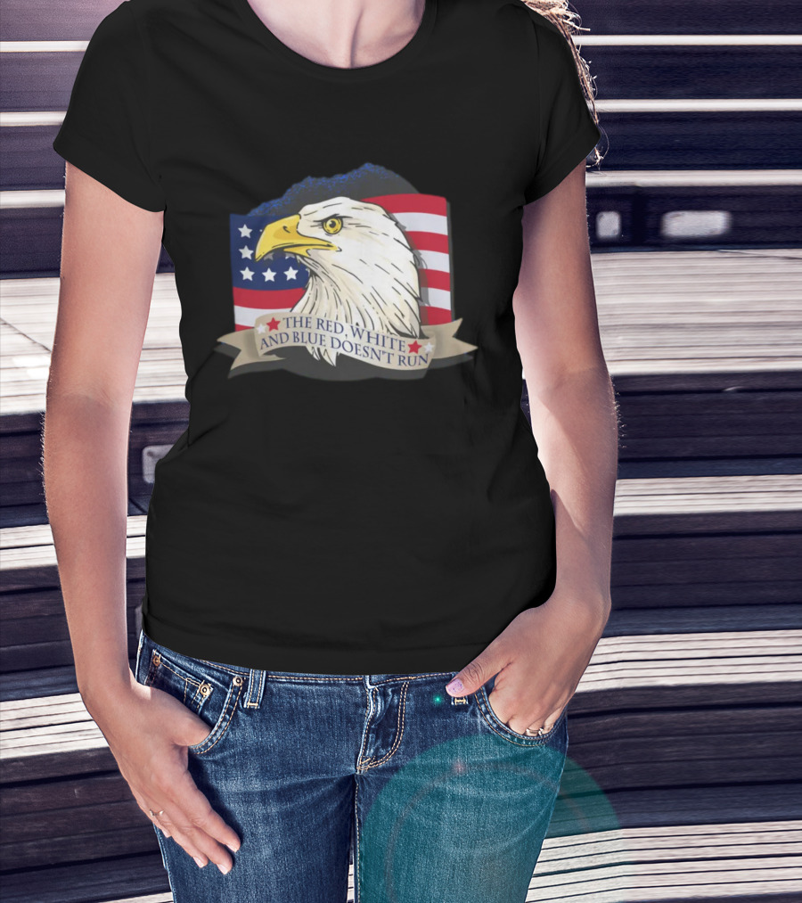 American Flag Eagle The Red White And Blue Doesn't Run July Freedom Funny Gift T-Shirt
