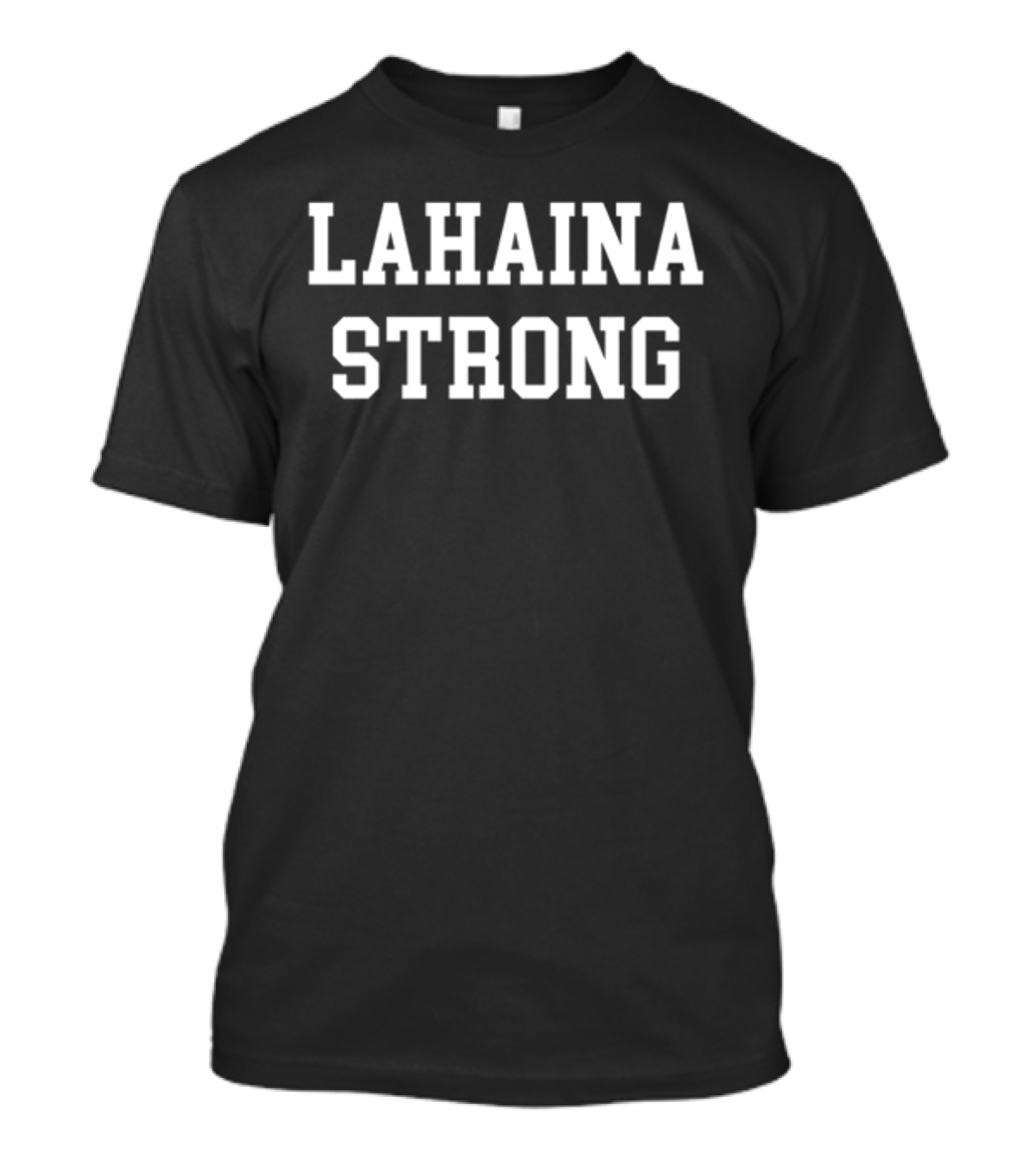 Lahaina Strong Maui Community Resilience T-Shirt